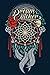 Dream Catcher: Native American Indian 2019 Daily Weekly & Monthly Planner ( Organizer / Calendar / D by