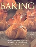 Baking: Breads Muffins Cakes Pies Tarts Cookies and Bars over 400 Step-by-Step Recipes with over 150 by