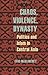 Chaos, Violence, Dynasty: Politics and Islam in Central Asia (Central Eurasia in Context, 24)