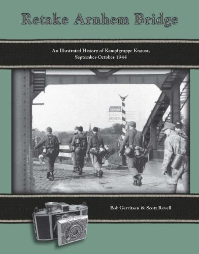 Download Retake Arnhem Bridge: An Illustrated History of the Kampfgruppe Knaust September to October 1944 Download Retake Arnhem Bridge: An Illustrated History of the Kampfgruppe Knaust September to October 1944