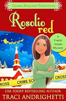 Rosolio Red: a holiday short story (Franki Amato Mysteries) by [Andrighetti, Traci]
