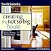 Creating the Not So Big House: Insights and Ideas for the New American Home (Susanka) by Sarah Susanka, Grey Crawford