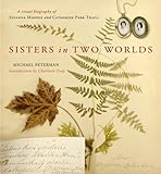 Front cover for the book Sisters in Two Worlds: A Visual Biography of Susanna Moodie and Catharine Parr Traill by Michael Peterman