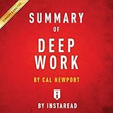 Summary of Deep Work by Cal Newport | Includes Analysis