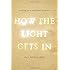 How the Light Gets In: Writing as a Spiritual Practice