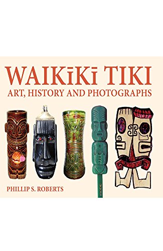 Waikiki Tiki: Art, History and Photographs