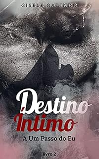 Livro Destino Íntimo: A Um Passo do Eu