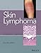 Skin Lymphoma: The Illustrated Guide by Lorenzo Cerroni