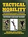 Tactical Mobility: The Comprehensive Training & Fitness Guide for Increased Performance & Injury Pre by