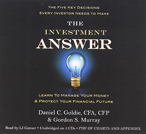 Download The Investment Answer: Learn to Manage Your Money & Protect Your Financial Future (tentative) Download The Investment Answer: Learn to Manage Your Money & Protect Your Financial Future (tentative)