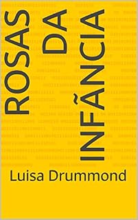 Livro Rosas da infãncia: Luisa Drummond