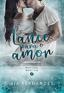 Livro Lance para o amor: Montreal Monsters – Livro 1