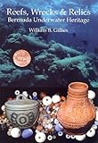 REEFS, WRECKS & RELICS BERMUDA UNDERWATER HERITAGE