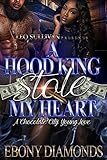 A Hood King Stole My Heart: A Chocolate City Young Love