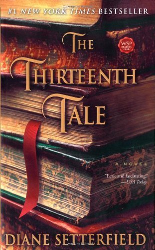 The Thirteenth Tale: A Novel By Diane Setterfield