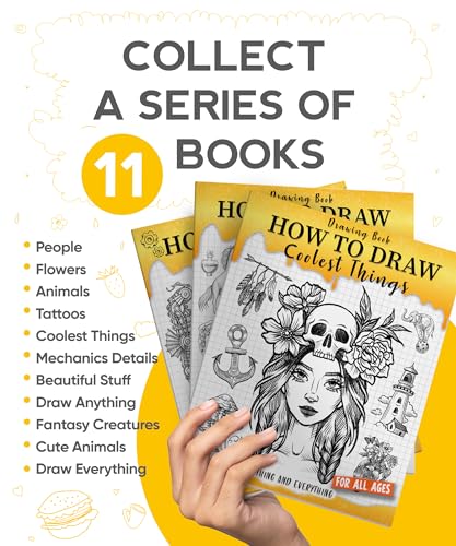 How to Draw Coolest Things Anything and Everything: Unlock Your Imagination and Master the Art of Sketching. Step-by-Step Guide for Beginners Artist
