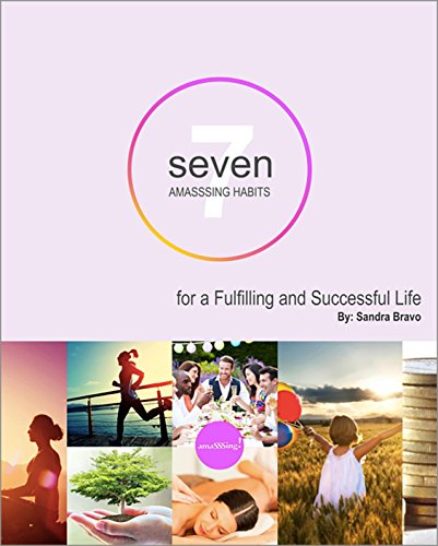7 Amasssing Habits for a Fulfilling and Successful Life!