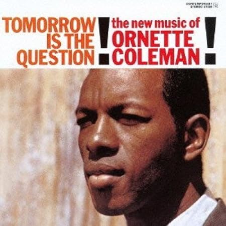 Coleman, ornette - Coleman, ornette Tomorrow Is The Question Mainstream