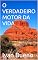 Livro O VERDADEIRO MOTOR DA VIDA