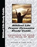 Biblical Life Prayer Dynamics Study Guide
