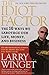 The Idiot Factor: The 10 Ways We Sabotage Our Life, Money, and Business
