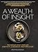 A WEALTH OF INSIGHT: The World's Best Chefs on Creativity, Leadership and Perfection by