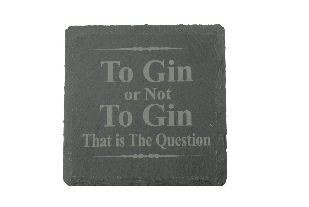Funny Gin Coaster Slate - to Gin or Not to Gin That is The Question (sctogin)