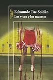 Los vivos y los muertos (Alfaguara) (Spanish Edition)