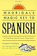 Madrigal's Magic Key to Spanish: A Creative and Proven Approach