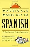 Madrigal's Magic Key to Spanish: A Creative and Proven Approach