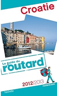 Télécharger Guide du routard. Croatie. 2012-2013 PDF Livre ...