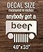Blue Giraffe Inc Anybody got a Beer Car Decal - 4'' Jeep Bumper Sticker for Your Car