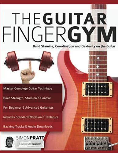 The Guitar Finger Gym: Build stamina, coordination and dexterity on the guitar (Guitar Technique) - //medicalbooks.filipinodoctors.org