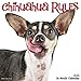Chihuahua Rules 2018 Wall Calendar (Dog Breed Calendar)