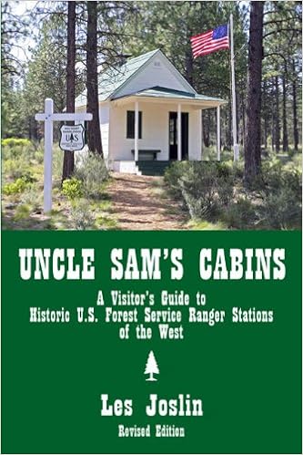 Uncle Sam S Cabins A Visitor S Guide To Historic U S Forest