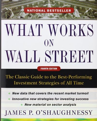 What Works on Wall Street: A Guide to the Best-Performing