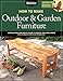 How to Make Outdoor & Garden Furniture: American Woodworker