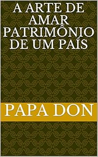 Livro A ARTE DE AMAR PATRIMÔNIO DE UM PAÍS