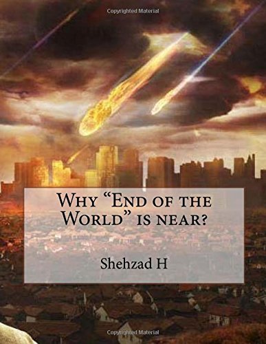 Why End of the World is near?: Reasons: Why End of the World is near? Why End of the World is near?: Reasons: Why End of the World is near?