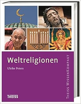 Weltreligionen Theiss Wissenkompakt Amazon De Ulrike Peters Bucher