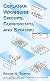 Coplanar Waveguide Circuits, Components, and Systems (Wiley Series in Microwave and Optical Engineering)