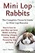 Mini Lop Rabbits, The Complete Owner's Guide to Mini Lop Bunnies, How to Care for your Mini Lop Eare by