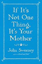 If It's Not One Thing, It's Your Mother