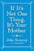 If It's Not One Thing, It's Your Mother - Book by Julia Sweeney