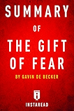 Summary of The Gift of Fear: by Gavin de Becker | Includes Analysis