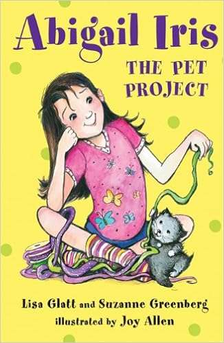 Abigail Iris The Pet Project Glatt Lisa Greenberg Suzanne Allen Joy Amazon Com Books