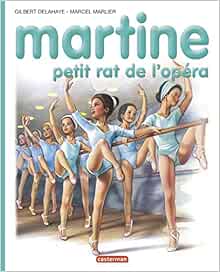 Martine Petit Rat De L Opera Delahaye Gilbert Marlier Marcel Amazon Com Books Martine Petit Rat De L Opera Delahaye Gilbert Marlier Marcel Amazon Com Books