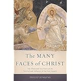 The Many Faces of Christ: The Thousand-Year Story of the Survival and Influence of the Lost Gospels