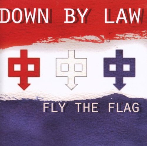 Down by Law - Fly The Flag Lyrics - Zortam Music