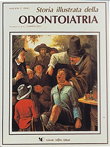 Scarica Storia Illustrata Della Odontoiatria Malvin E